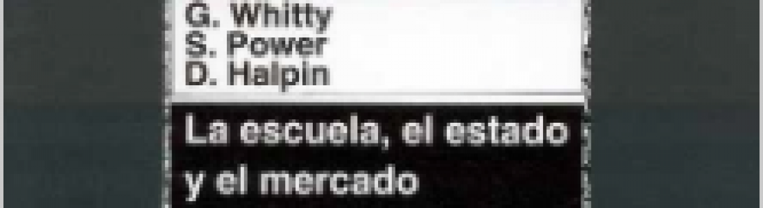 La escuela, el estado y el mercado